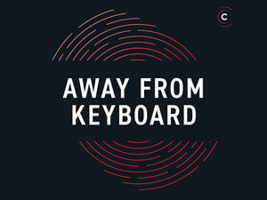 Away from Keyboard – Podcast
